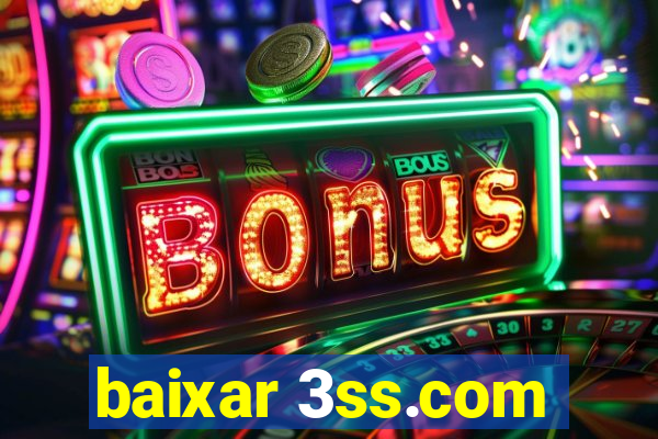 baixar 3ss.com