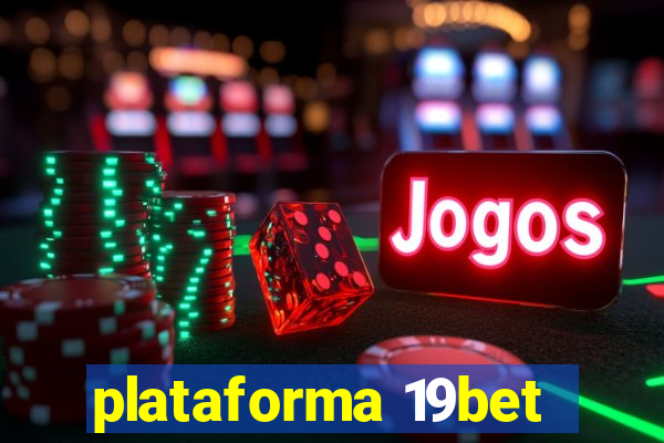 plataforma 19bet