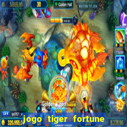 jogo tiger fortune paga mesmo