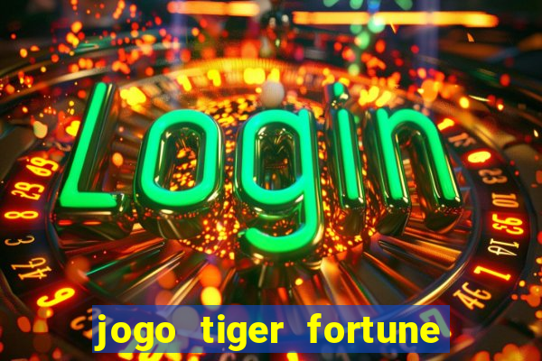 jogo tiger fortune paga mesmo