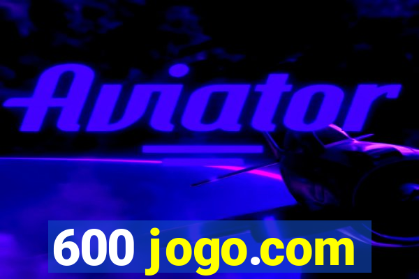 600 jogo.com