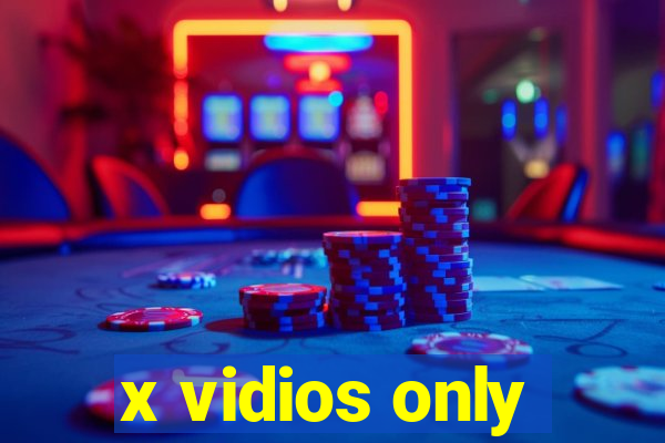 x vidios only