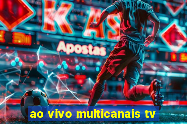 ao vivo multicanais tv