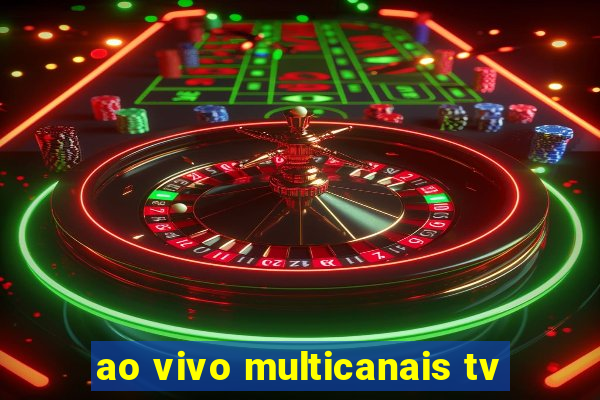 ao vivo multicanais tv