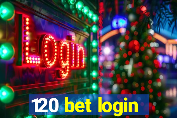 120 bet login