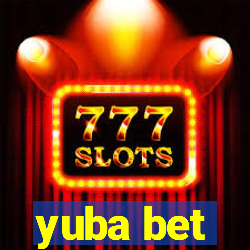 yuba bet