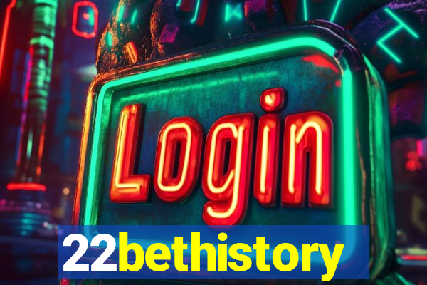 22bethistory