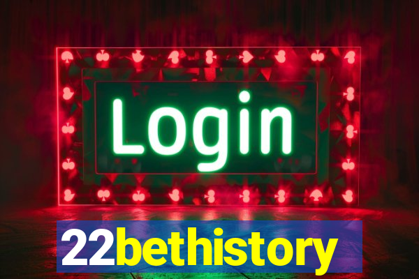 22bethistory