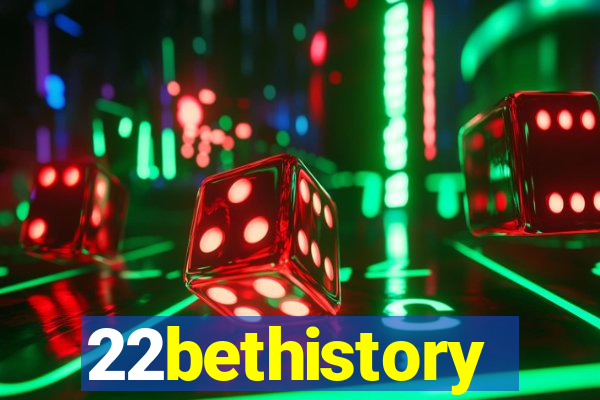 22bethistory