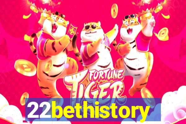 22bethistory