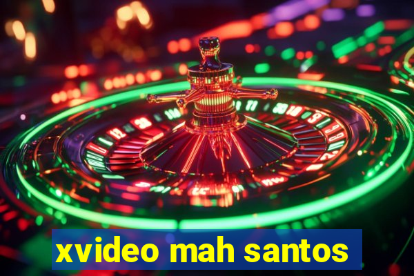 xvideo mah santos