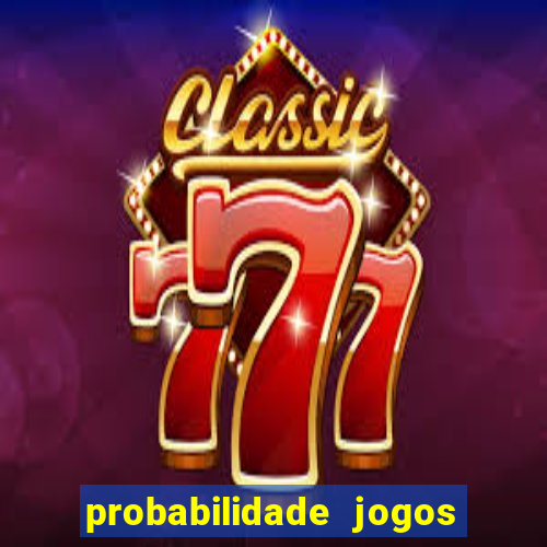 probabilidade jogos de futebol