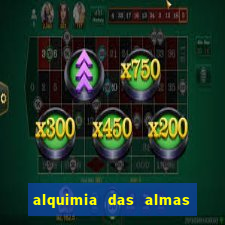 alquimia das almas 3 temporada