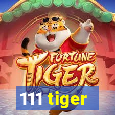 111 tiger