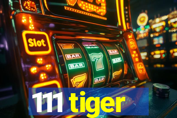 111 tiger