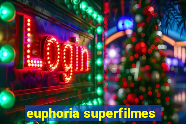 euphoria superfilmes