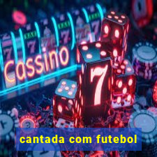 cantada com futebol