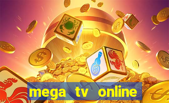 mega tv online gratis futebol ao vivo