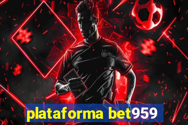 plataforma bet959