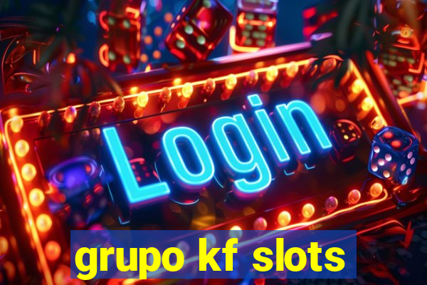 grupo kf slots