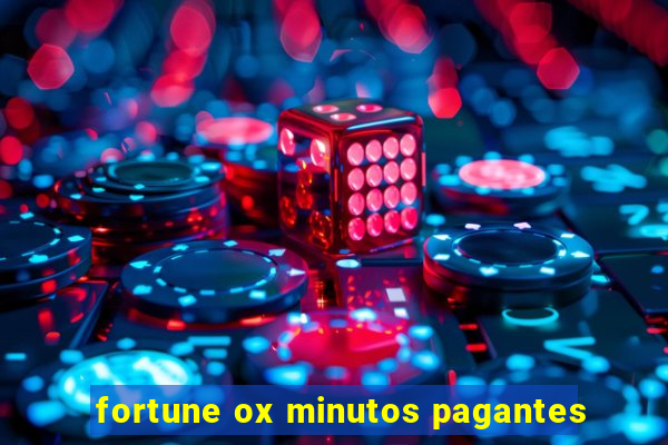 fortune ox minutos pagantes