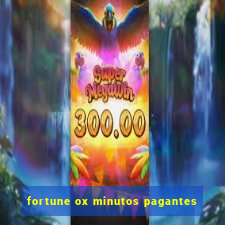 fortune ox minutos pagantes