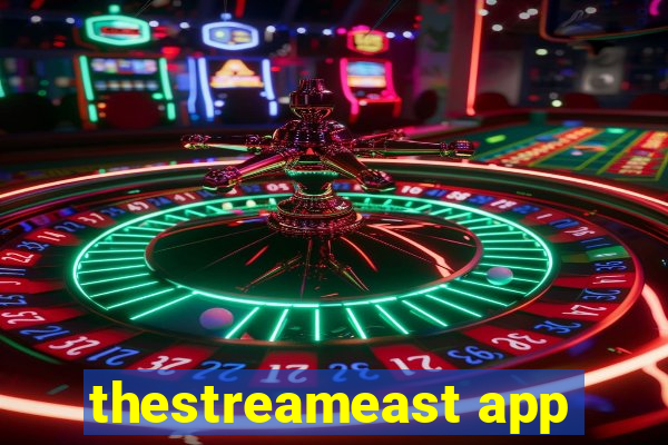 thestreameast app