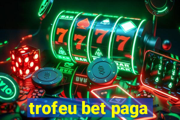 trofeu bet paga