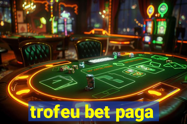 trofeu bet paga