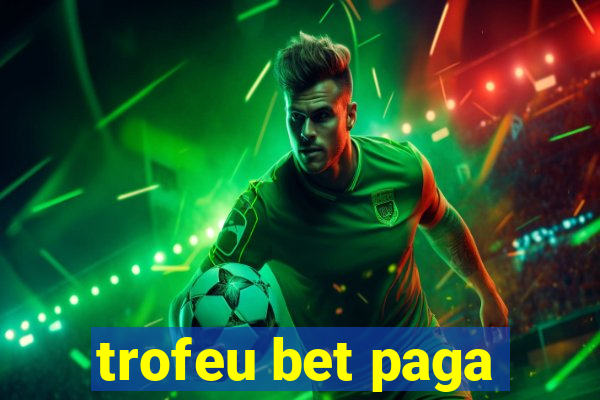 trofeu bet paga