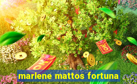 marlene mattos fortuna