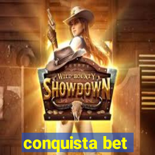 conquista bet