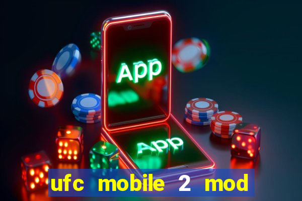 ufc mobile 2 mod apk unlimited money and gems