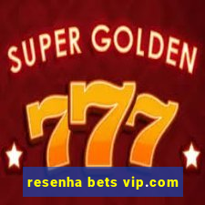 resenha bets vip.com