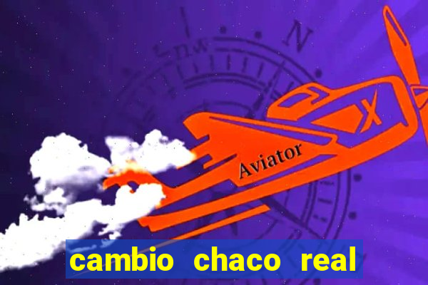 cambio chaco real en guarani