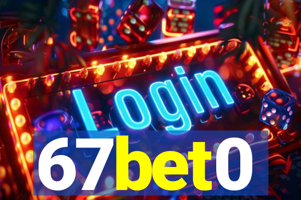 67bet0