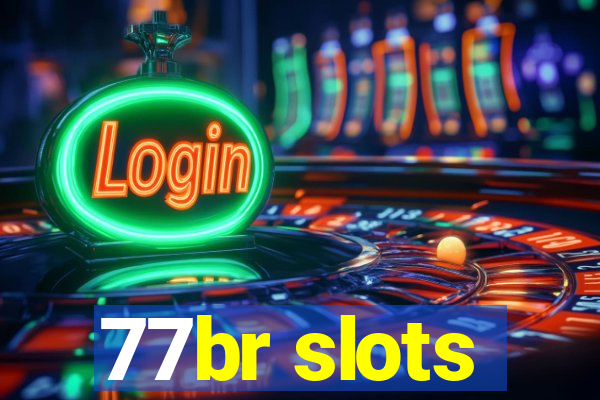 77br slots