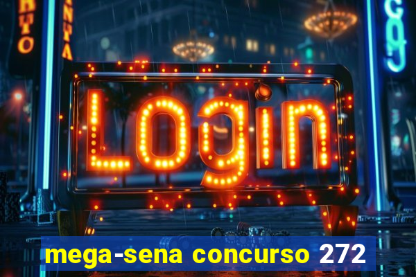 mega-sena concurso 272