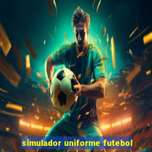 simulador uniforme futebol