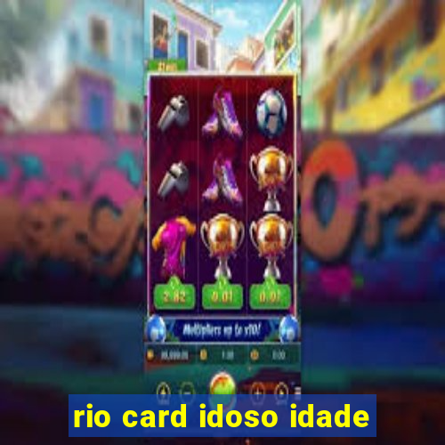 rio card idoso idade