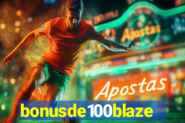 bonusde100blaze