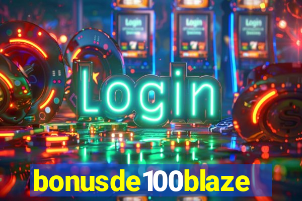 bonusde100blaze