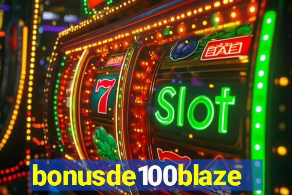 bonusde100blaze