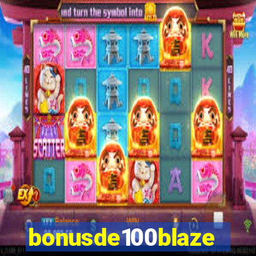 bonusde100blaze