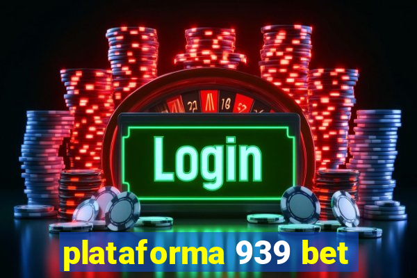 plataforma 939 bet