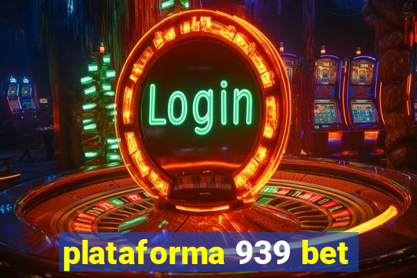 plataforma 939 bet