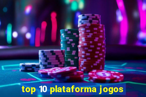 top 10 plataforma jogos