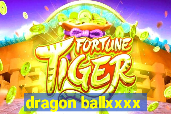 dragon ballxxxx