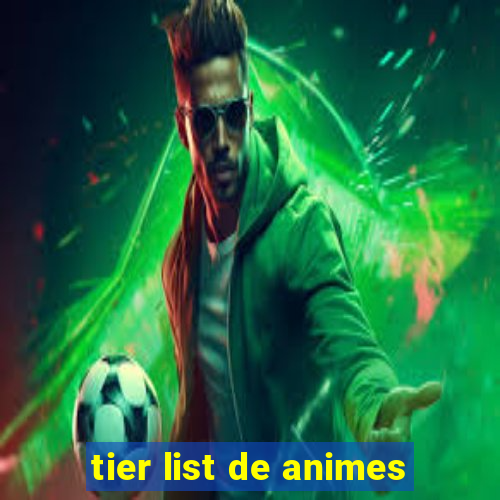 tier list de animes