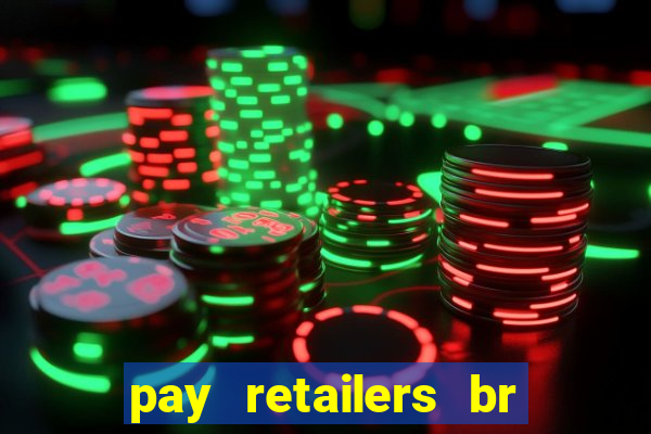 pay retailers br servicos de pagamentos ltda